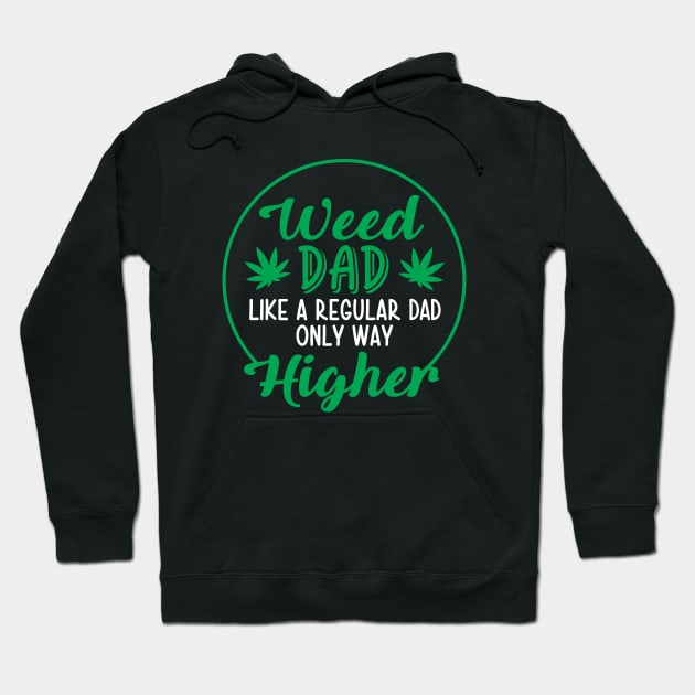 Weed Dad Like a Regulad Dad Only Way Higher Hoodie by defytees